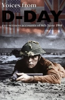 Image of Voices from D-Day by Jonathan Bastable Paperback