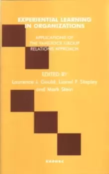 Image of Experiential Learning in Organizations : Applications of the Tavistock Group Relations Approach