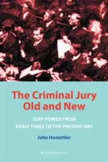 Image of The Criminal Jury Old and New : Jury Power from Early Times to the Present Day