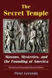 Image of The Secret Temple : Masons, Mysteries, and the Founding of America (Revised and Expanded Second Edition)
