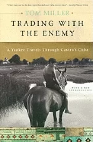 Image of trading with the enemy a yankee travels through castros cuba