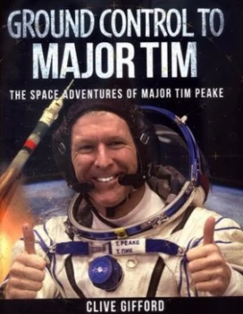 Image of Ground control to Major Tim by Clive Gifford