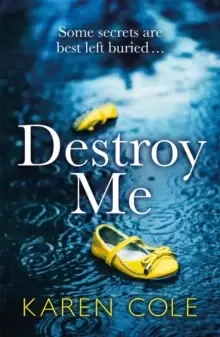 Image of Destroy Me : The latest twisty and addictive psychological thriller from the bestselling author of DELIVER ME