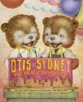 Image of Otis & Sydney and the best birthday ever by Laura Joffe Numeroff