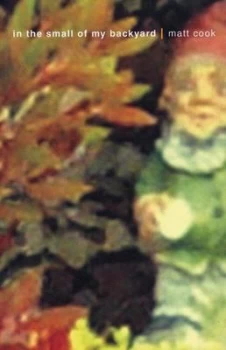 Image of In the Small of My Backyard by Matt Cook Paperback
