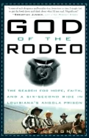 Image of god of the rodeo the search for hope faith and a six second ride in louisia