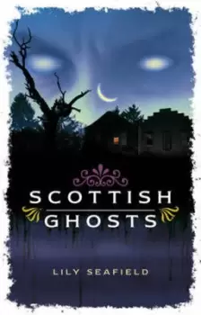 Image of Scottish ghosts by Lily Seafield
