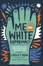 Image of Me and White Supremacy (YA Edition)