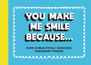 Image of You Make Me Smile Because by Summersdale Publishers