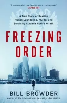 Image of Freezing Order : A True Story of Russian Money Laundering, State-Sponsored Murder,and Surviving Vladimir Putins Wrath