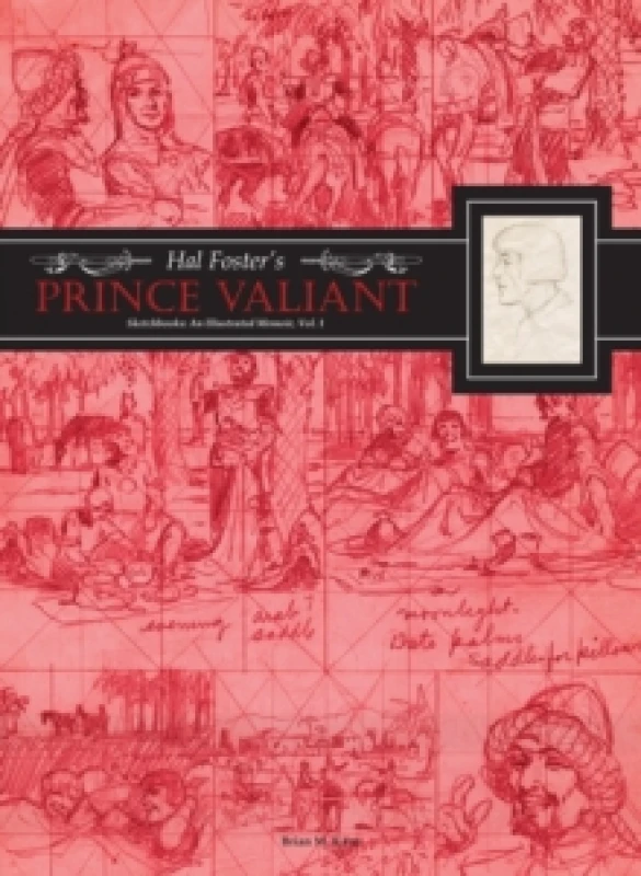 Image of Hal Foster's Prince Valiant Sketchbooks: An Illustrated Memoir : Volume 1 Hardback