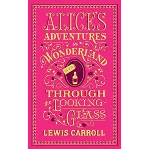 Image of Alice's Adventures in Wonderland and Through the Looking-Glass (Barnes & Noble Flexibound Classics) by Lewis Carroll...