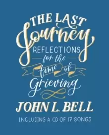Image of The Last Journey : Reflections for the Time of Grieving: Including a CD of 17 Songs