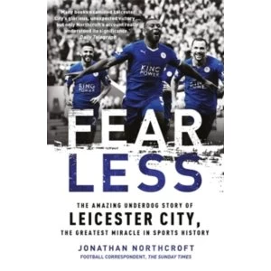 Image of Fearless : The Amazing Underdog Story of Leicester City, the Greatest Miracle in Sports History