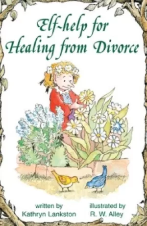 Image of Elf-help for healing from divorce by Kathryn Lankston