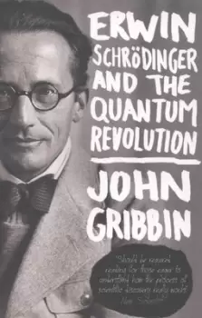Image of Erwin Schrdinger and the quantum revolution by John Gribbin