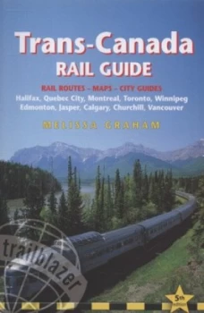 Image of Trans-Canada Rail Guide by Melissa Graham and Helen Graham and Elizabeth Kent Paperback