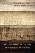Image of lost world of scripture ancient literary culture and biblical authority