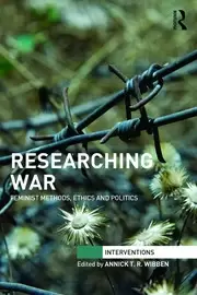 Image of Researching War Feminist Methods Ethics and Politics