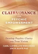Image of clairvoyance for psychic empowerment the art and science of clear seeing pa