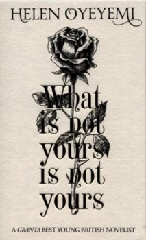 Image of What Is Not Yours Is Not Yours by Helen Oyeyemi Hardback