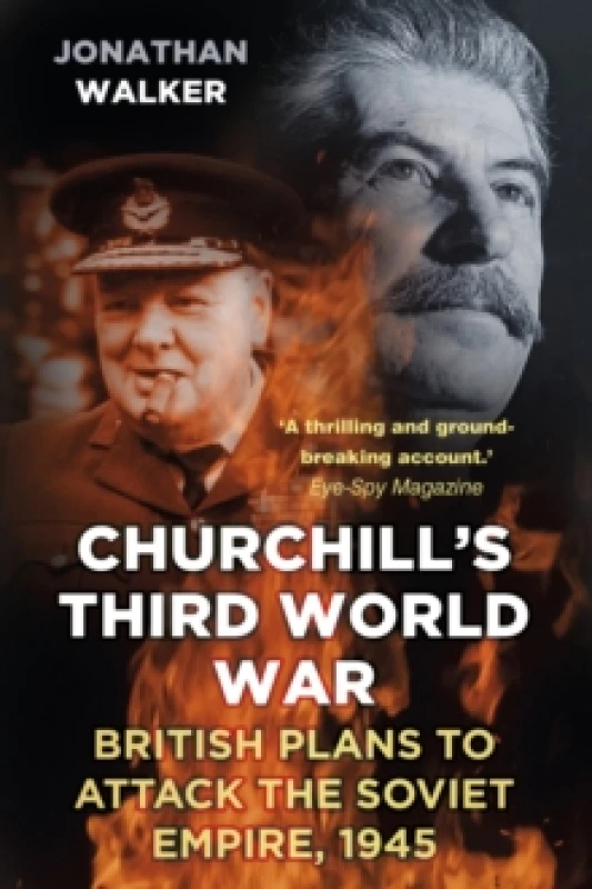 Image of Churchill's Third World War : British Plans to Attack the Soviet Empire 1945 Paperback / softback
