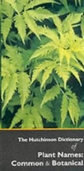 Image of The Hutchinson Dictionary of Plant Names by Harold Bagust Hardback