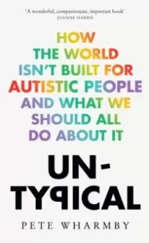 Image of Untypical : How the World Isn't Built for Autistic People and What We Should All Do About it