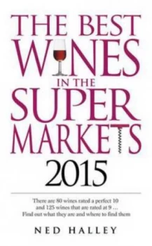 Image of The Best Wines in the Supermarkets 2015 by Ned Halley Paperback