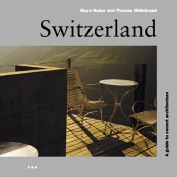 Image of Switzerland by Maya Huber and Thomas Hildebrand Book