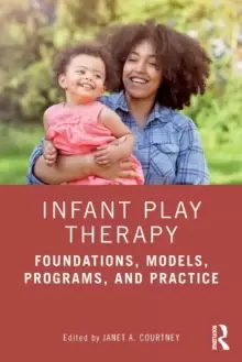 Image of Infant Play Therapy : Foundations, Models, Programs, and Practice