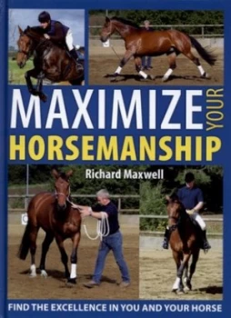 Image of Maximize Your Horsemanship by Richard Maxwell Hardback
