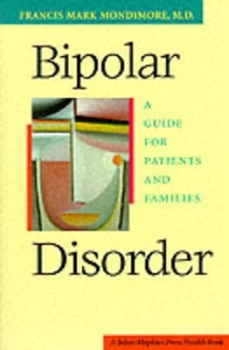 Image of Bipolar Disorder - A Guide for Patients and Families by Francis Mark Mondimore