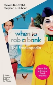 Image of When to Rob a Bank by Steven D and D Levitt Paperback
