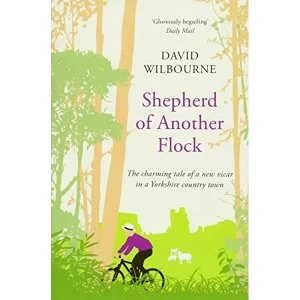 Image of Shepherd of Another Flock The Charming Tale of a New Vicar in a Yorkshire Country Town Paperback / softback 2018