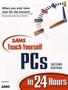 Image of Sams Teach Yourself Pcs in 24 Hours by Greg Perry Book