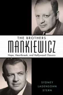Image of The Brothers Mankiewicz : Hope, Heartbreak, and Hollywood Classics