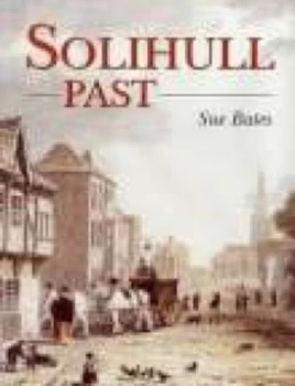 Image of Solihull Past by Sue Bates Book