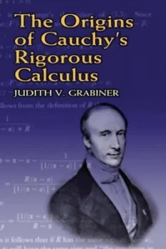Image of The Origins of Cauchys Rigorous Calculus by Judith V Grabiner Paperback