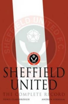 Image of Sheffield United by Denis Clareborough and Andrew Kirkham Hardback