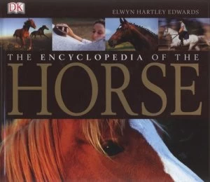 Image of The Encyclopedia of the Horse by Elwyn Hartley Edwards Hardback