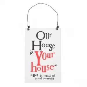 Image of Our House is your House Hanging Plaque
