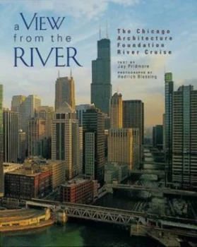 Image of A View from the River by Jay Pridmore and Hedrich-Blessing Book