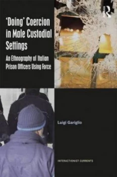 Image of doing Coercion in Male Custodial Settings by Luigi Gariglio Hardback