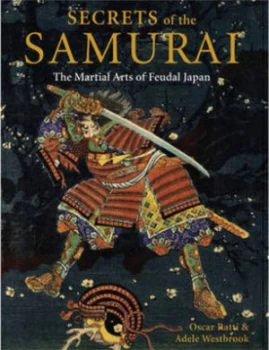 Image of Secrets of the Samurai by Oscar Ratti and Adele Westbrook Book