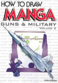 Image of How to Draw Manga Volume 17 Guns and Military Volume 2 by Ichiro Kamiya Book