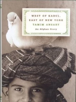 Image of West of Kabul East of New York by Tamin Ansary Hardback