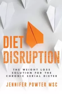 Image of Diet Disruption : The Weight Loss Solution for the Chronic Serial Dieter