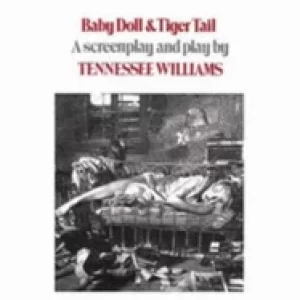 Image of baby doll and tiger tail a screenplay and play by tennessee williams
