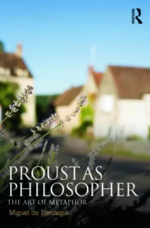 Image of Proust as PhilosopherThe Art of Metaphor